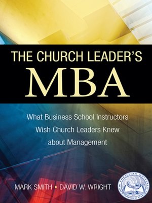 The Church Leader S Mba By Dr Mark A Smith 183 Overdrive